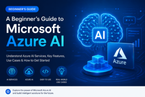 Unlock the Future of Business: A Beginner’s Guide to Microsoft Azure AI